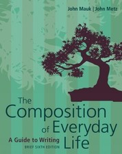 The Composition of Everyday Life, Brief (w/ MLA9E & APA7E Updates) by John Metz 