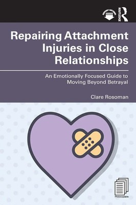 Repairing Attachment Injuries in Close Relationships Clare Rosoman Taschenbuch