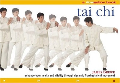 Flo Motion: Tai Chi: Enhance Your Heal..., Drewe, James