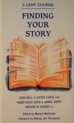Finding Your Story: Lent Course,Melvyn Matthews