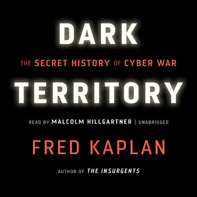 Dark Territory by Fred Kaplan 2016 Unabridged CD 9781504694308