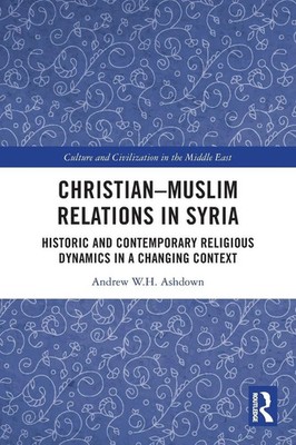Christian-Muslim Relations in Syria Andrew W. H. Ashdown Taschenbuch Englisch