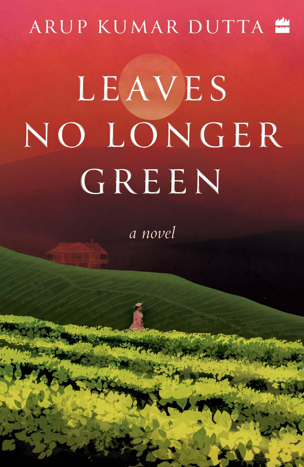 Leaves No Longer Green : A Novel Arup Kumar Dutta - Image 3