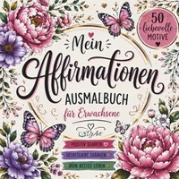 Ausmalbuch FüR Erwachsene, 50 Motive, Achtsamkeit, Selbstliebe, Entspannung
