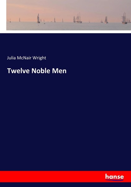 Julia Mcnair Wright | Twelve Noble Men | Taschenbuch | Englisch (2019)-image