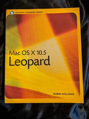 Mac OS X 10.5 Leopard: Peachpit Learning Series By Robin Williams