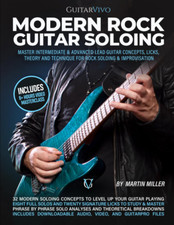 Modern Rock Guitar Soloing: Master Intermediate & Advanced Lead Guitar Concepts,
