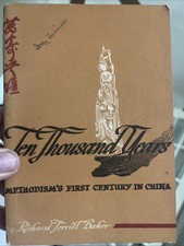 Richard Terrill Baker / Ten Thousand Years The Story of Methodism's First 1947