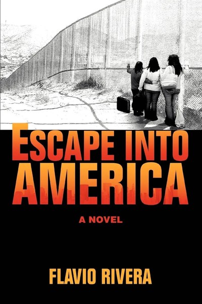 Flavio Rivera | Escape Into America | Taschenbuch | Englisch (2006) | Iuniverse-image