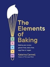 The Elements of Baking, Cermelj, Katarina,  Hardba