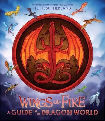 Wings of Fire: A Guide to the Dragon World (Hardback or Cased Book)