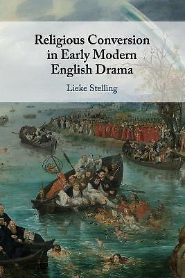 Religious Conversion in Early Modern English Drama Stelling Paperback