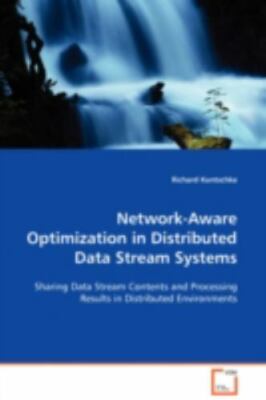 Network-aware Optimization in Distributed Data Stream Systems, Paperback by K...