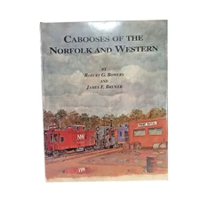Cabooses of the Norfolk & Western by Bowers and Brewer NEW FACTORY SEALED HC DJ