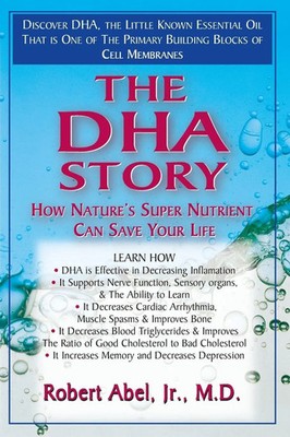The DHA Story | How Nature's Super Nutrient Can Save Your Life | Robert Abel