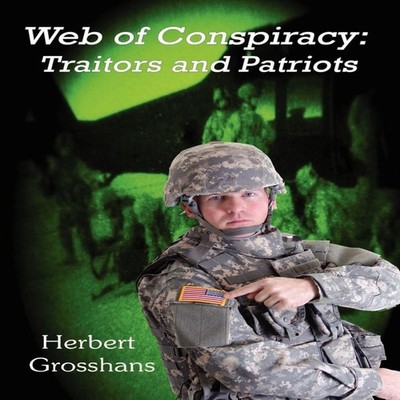 Web of Conspiracy Book 2 Traitors and Patriots Herbert Grosshans