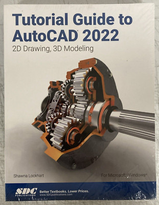 Tutorial Guide to AutoCAD 2022: 2D Drawing, 3D Modeling