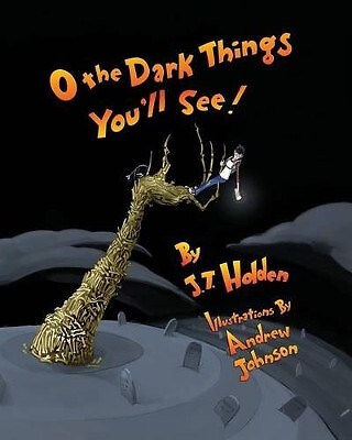 O The Dark Things Youll See! By Research Associate Andrew Johnson - New Copy ...