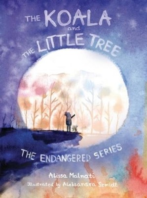 Alissa Malnati The Koala and the Little Tree (Gebundene Ausgabe) (US IMPORT)