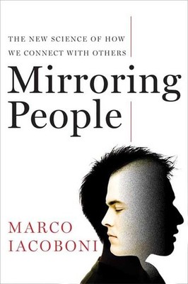 Mirroring People: The New Science of How We Connect with Others - hardcover ...