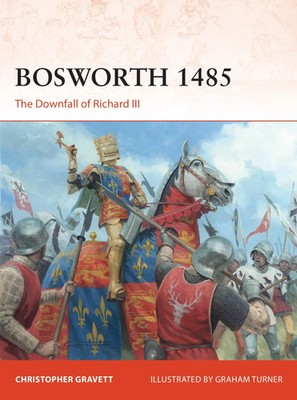 Bosworth 1485 | The Downfall of Richard III | Christopher Gravett | Taschenbuch