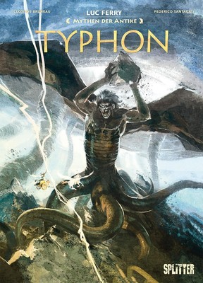 Mythen der Antike: Typhon Luc Ferry
