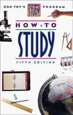 How To Study (5th Edition) by Ron Fry
