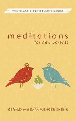 Meditations for New Parents by Gerald and Sara Shenk Religion Faith Paperback