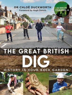 The Great British Dig | History in Your Back Garden | Chloe Duckworth | Englisch