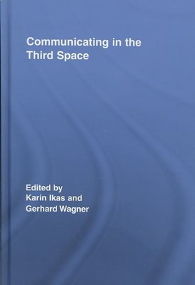 Communicating in the Third Space, Hardcover by Ikas, Karin (EDT); Wagner, Ger...