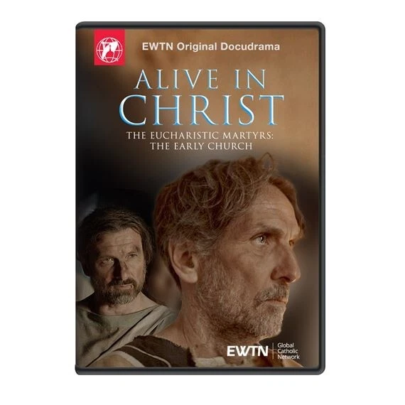 ALIVE IN CHRIST - THE EUCHARISTIC MARTYRS - THE EARLY CHURCH : AN EWTN DVD - Picture 1 of 8