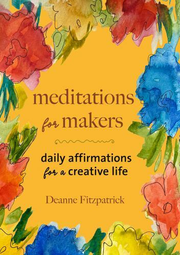 Meditations for Makers : Daily Affirmations for a Creative Life by Deanne ...
