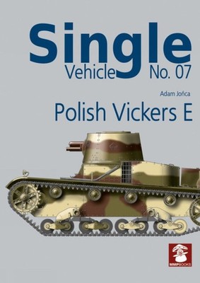 Single Vehicle No. 07 Polish Vickers E by Adam Jo?ca Paperback Book