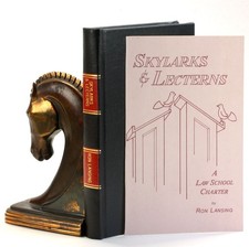 Ron Lansing / Skylarks and Lecterns A Law School Charter 1st Edition 1986