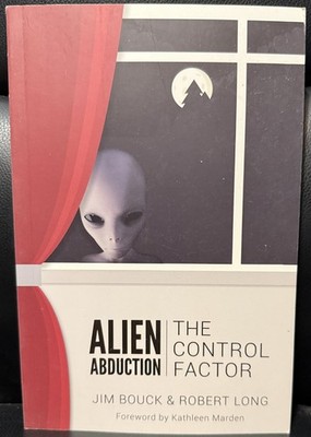 Alien Abduction : The Control Factor by James Bouck & Robert Long (Paperback)