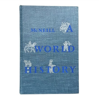 A World History by William H. McNeill Oxford University Press 1967 2nd Printing