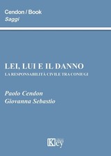 Libro Nuovo - Paolo Cendon / Giovanna Sebastio - Lei, Lui E Il Danno. La Respons