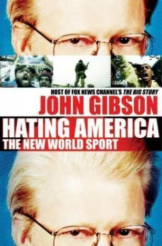 Hating America: The New World Sport Gibson, John New Book