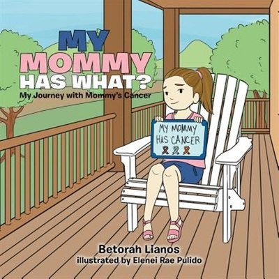 My Mommy Has What?: My Journey with Mommy's Cancer, Brand New, Free shipping ...