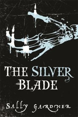 The Silver Blade Paperback Sally Gardner