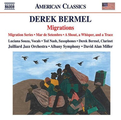 Derek Bermel Migrations Migration Serie Mar de Setembro A Shout a Whisper eine CD