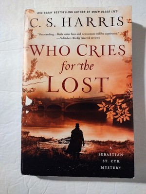 Who Cries for the Lost by C.S. Harris   5x8 Paperback   #18 Sebastian St. Cyr