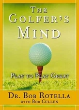 Golfer's Mind - Hardcover By Rotella, Dr. Bob - VERY GOOD