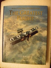 The Greatest Flight: Reliving the Aerial Triumph That Changed th