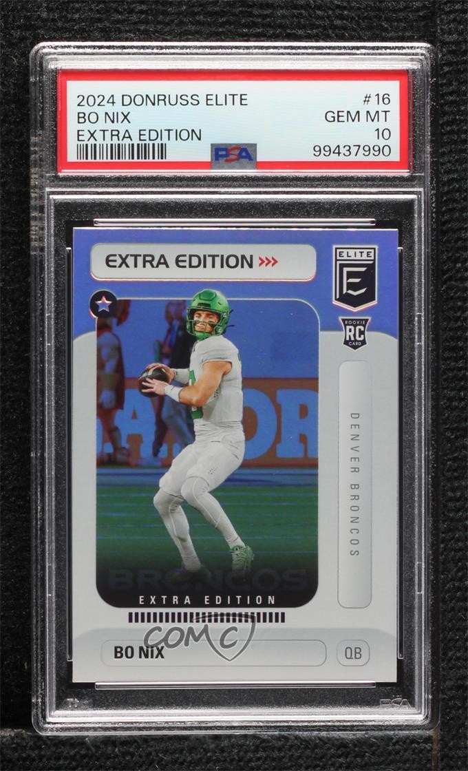 2024 Panini Donruss Elite Extra Edition Bo Nix #16 PSA 10 GEM MT Rookie RC g6p