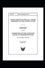 Judiciary Committee Report on the Impeachment of Donald Trump - VERY GOOD