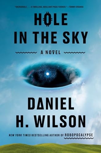 Hole in the Sky: A Novel by Daniel H. Wilson NEW - Image 8