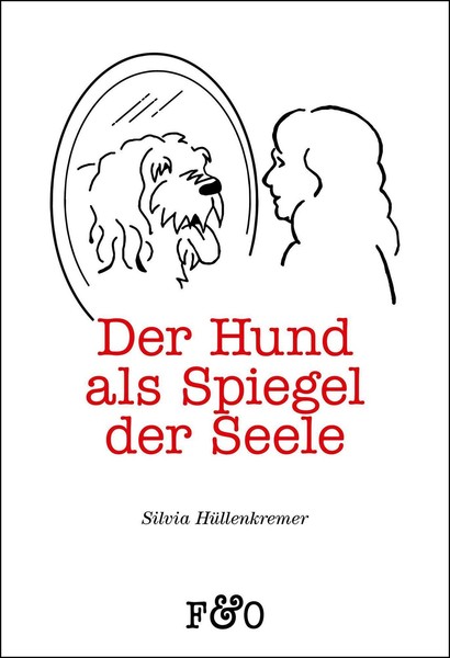 Silvia HüLlenkremer / Der Hund Als Spiegel Der Seele / 9783956930225-image