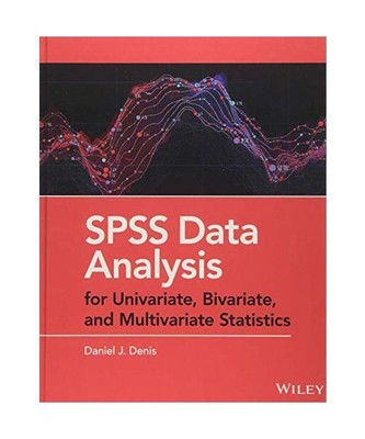 SPSS Data Analysis for Univariate, Bivariate, and Multivariate Statistics, Danie