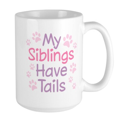 CafePress My Siblings Have Tails Large Mug (229581707)